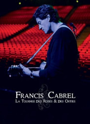 Francis Cabrel • La tournée des roses & des orties