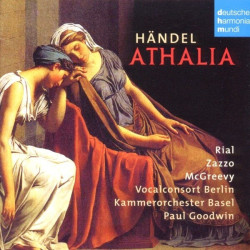 Paul Goodwin, Kammerorchester Basel, Vocalconsort Berlin • Handel Athalia HWV 52