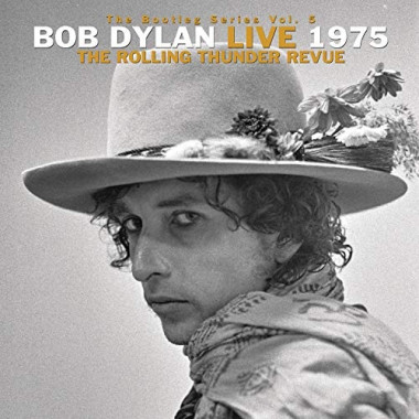 Bob Dylan • The Bootleg Series Vol. 5 Live 1975 – The Rolling Thunder Revue