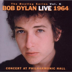 Bob Dylan • Bootleg Series 6 Live 64 / Live 1964 - Concert At Philharmonic Hall