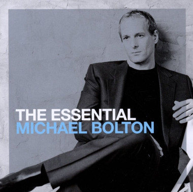 BOLTON, MICHAEL THE ESSENTIAL MICHAEL BOLTON • BOLTON, MICHAEL THE ESSENTIAL MICHAEL BOLTON