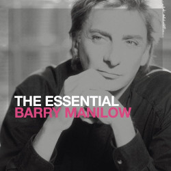 Barry Manilow • The Essential Barry Manilow