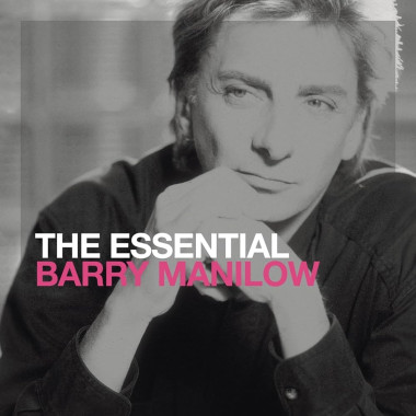 Barry Manilow • The Essential Barry Manilow