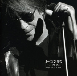 Jacques Dutronc • Et vous, et vous, et vous live