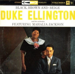 Duke Ellington • Black, Brown and Beige