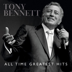 Tony Bennett • All Time Greatest Hits