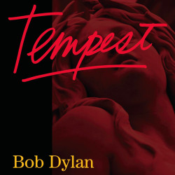 Bob Dylan • Tempest