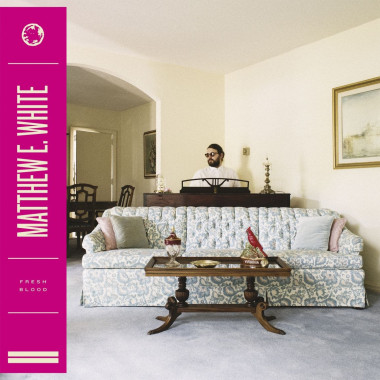 Matthew E. White • Fresh Blood