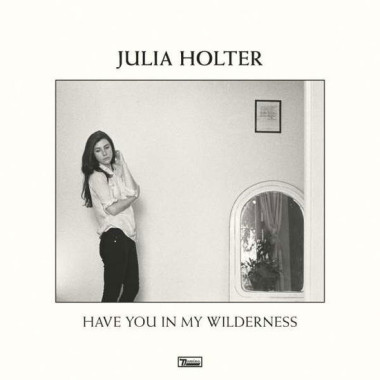 Julia Holter Have You in My Wilderness • Julia Holter Have You in My Wilderness