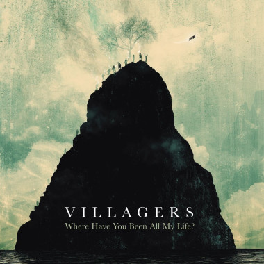 Villagers • Where Have You Been All My Life?