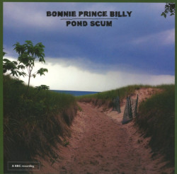 Bonnie Prince Billy • Pond Scum (digipack)