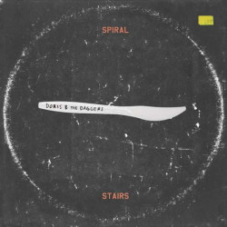 Spiral Stairs Doris & The Daggers • Spiral Stairs Doris & The Daggers