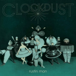 Rustin Man • Clockdust