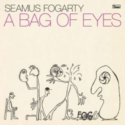 Seamus Fogarty A Bag of Eyes • Seamus Fogarty A Bag of Eyes