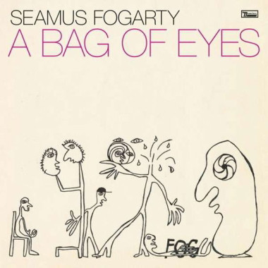 Seamus Fogarty A Bag of Eyes • Seamus Fogarty A Bag of Eyes