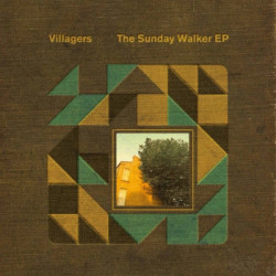 VILLAGERS • SUNDAY WALKER EP