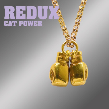 Cat Power • Redux