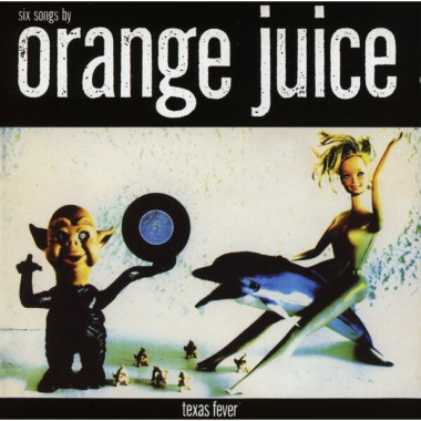 Orange Juice • Texas Fever