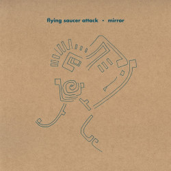 Flying Saucer Attack • Mirror