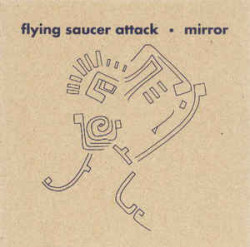 Flying Saucer Attack • Mirror