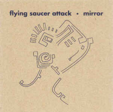 Flying Saucer Attack • Mirror
