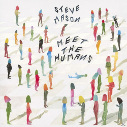Steve Mason • Meet The Humans