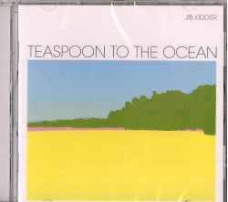 Jib Kidder • Teaspoon To The Ocean