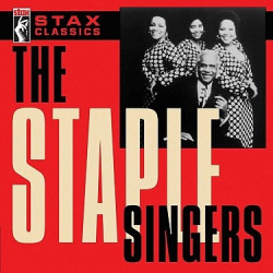 The Staple Singers • Stax Classics