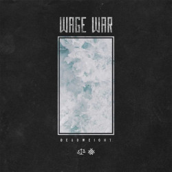 Wage War • Deadweight