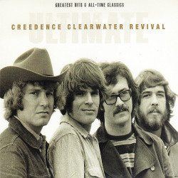 Creedence Clearwater Revival • Ultimate Creedence