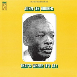 John Lee Hooker • That’s Where It’s At!