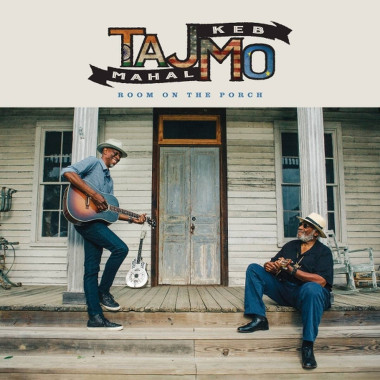 Keb Mo + Taj Mahal • Room On The Porch