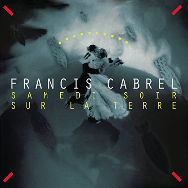Francis Cabrel • Samedi soir sur la terre