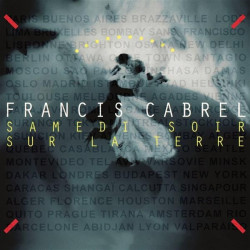 Francis Cabrel • Samedi soir sur la terre