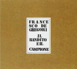Francesco De Gregori • Il Bandito E Il Campione (digipack)