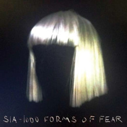 Sia • 1000 Forms of Fear