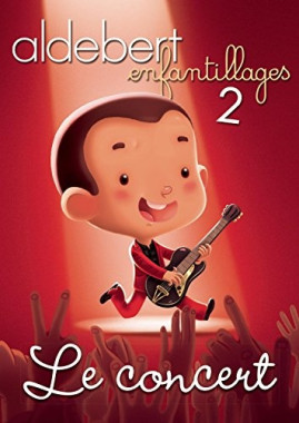 Aldebert • Enfantillages 2 – Le concert