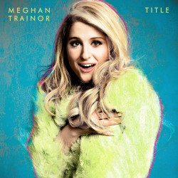 Meghan Trainor • Title