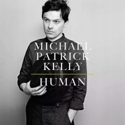 Michael Patrick Kelly • Human