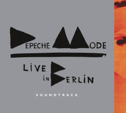 Depeche Mode • Live In Berlin Soundtrack