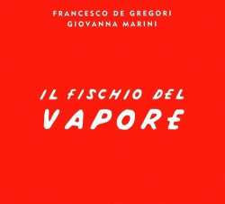 Francesco De Gregori • Il Fischio Del Vapore (digipack)