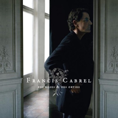 Francis Cabrel • Des roses et des orties