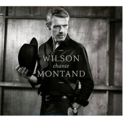 Lambert Wilson • Wilson chante Montand (digipack)
