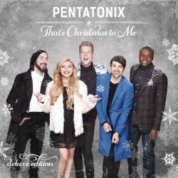 Pentatonix That´s Christmas to Me (deluxe) • Pentatonix That´s Christmas to Me (deluxe)