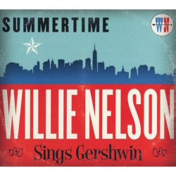 Willie Nelson • Summertime Willie Nelson Sings Gershwin
