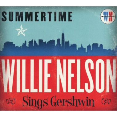 Willie Nelson • Summertime Willie Nelson Sings Gershwin