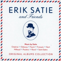 Erik Satie • Erik Satie & Friends