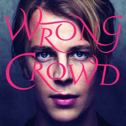Tom Odell • Wrong Crowd