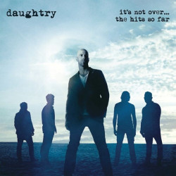 Daughtry • It’s Not Over... The Hits So Far