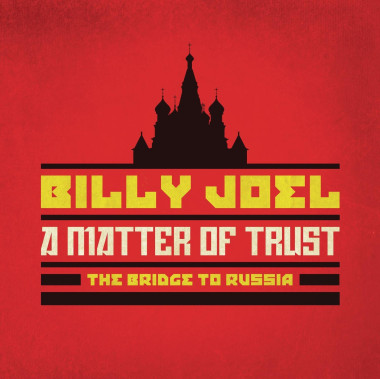 Billy Joel • A Matter Of Trust - The Bridge To Russia